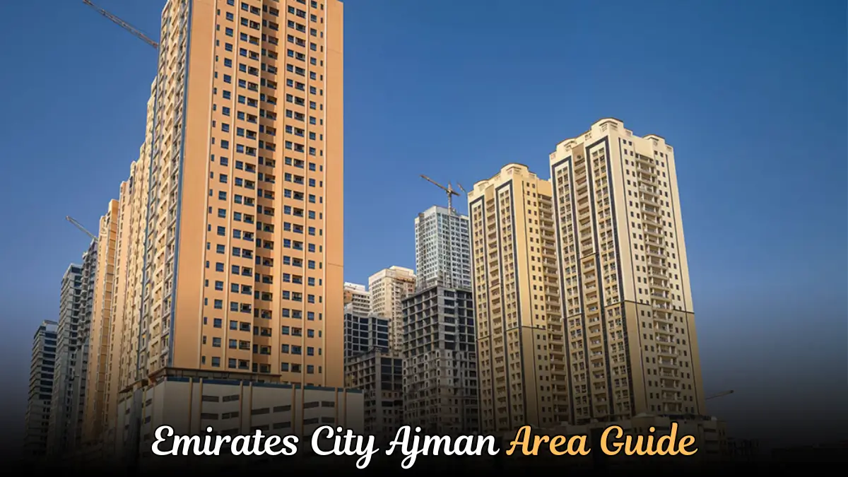 Emirates City Ajman | Full Area Guide