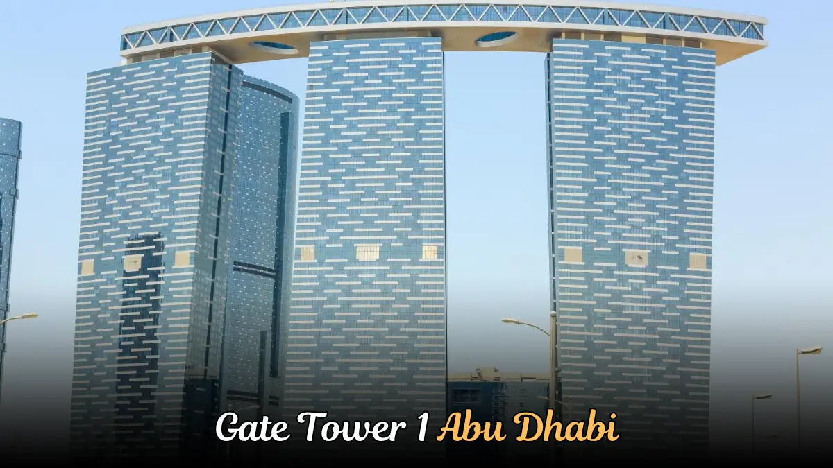 Gate Tower 1 Abu Dhabi | A Complete Guide to Location, Lifestyle, and Investment