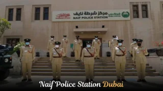 Naif Police Station Dubai | Services, Location, History and Community Role