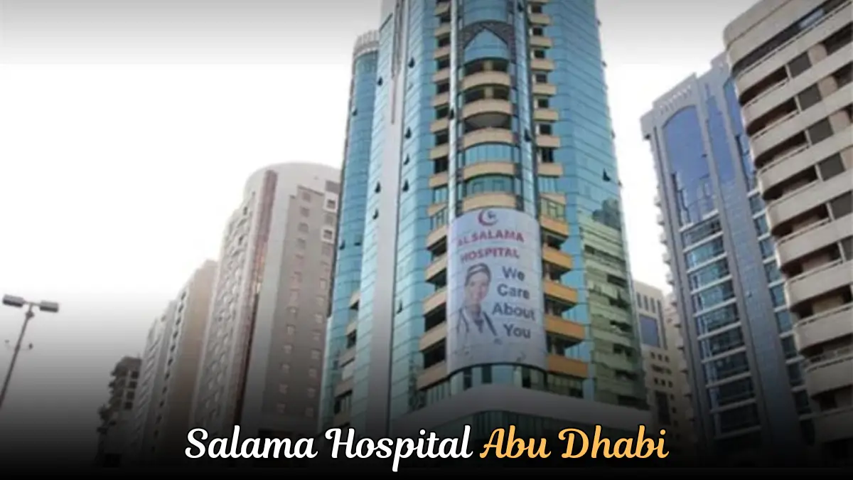 Quick Guide to Salama hospital Abu Dhabi