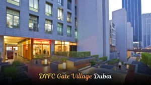 DIFC Gate Village Dubai | A Complete Informational Guide to Business, Lifestyle, and Culture