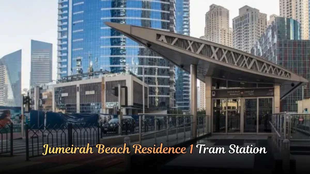 Jumeirah Beach Residence 1 Tram Station | A Deep Overview