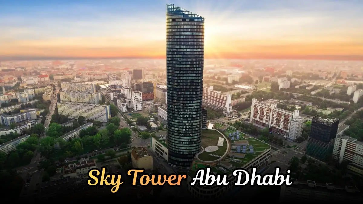 Sky Tower Abu Dhabi | Location, Services, Real Estate & More