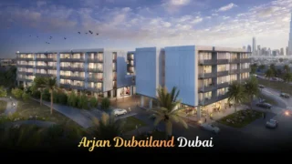 Arjan Dubailand Dubai | Guide to Living, Investing & Lifestyle