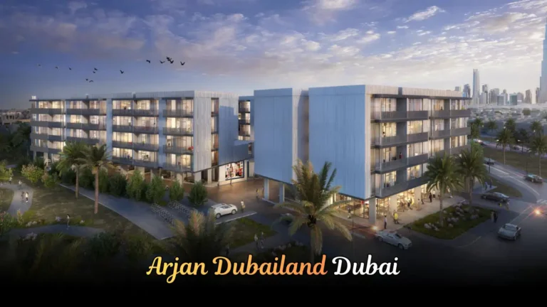 Arjan Dubailand Dubai | Guide to Living, Investing & Lifestyle