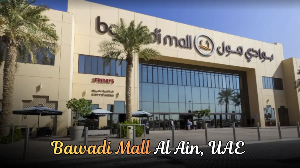 Discover Bawadi Mall Al Ain | A Shopper’s Paradise in the Heart of the City