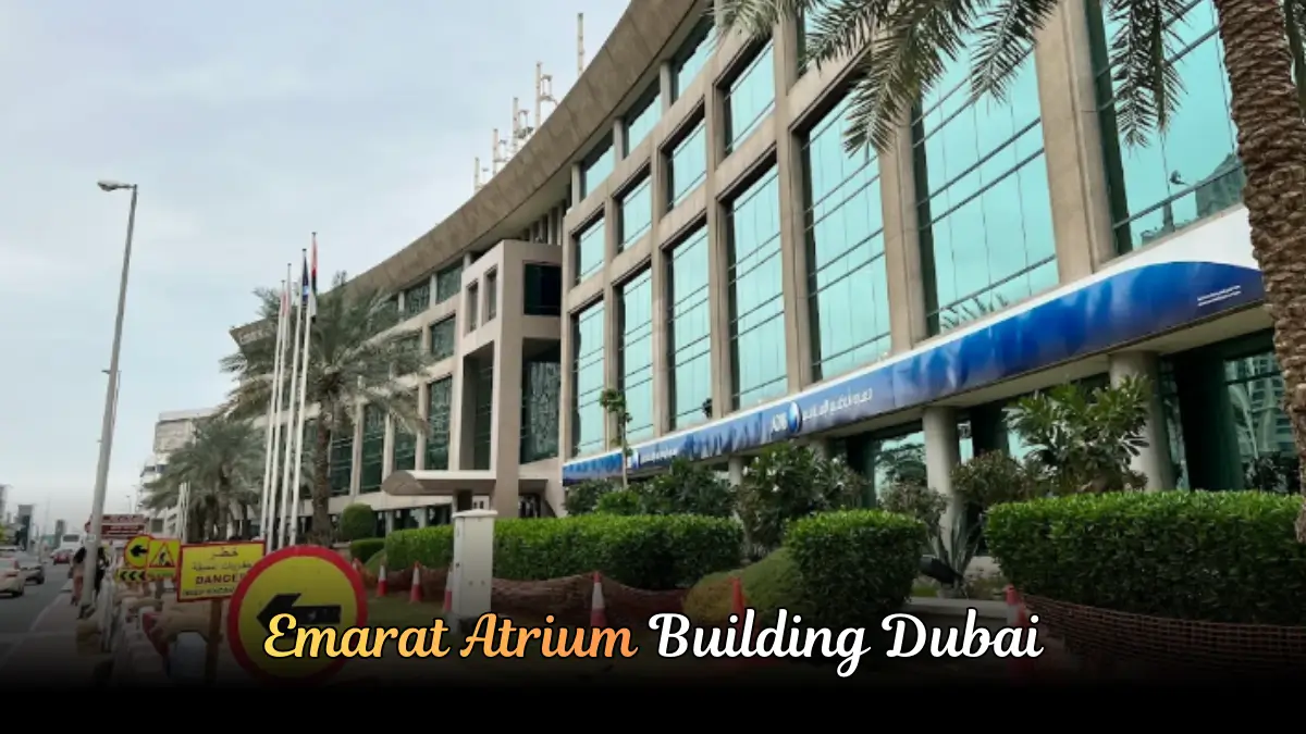Quick Guide to Emarat Atrium Building, Al Wasl – Dubai