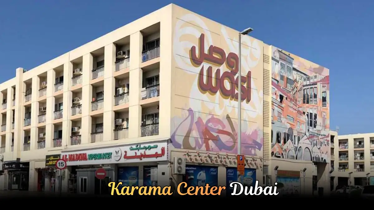 Karama Center Dubai | Full Guide to Shopping, Dining & More