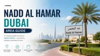 Nadd Al Hamar Dubai | Location, Facilities & Real Estate